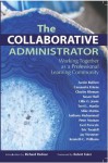 The Collaborative Administrator: Working Together as a Professional Learning Community - Cassandra Erkens, Austin Buffum