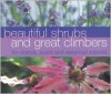 Beautiful Shrubs and Great Climbers - Richard Bird