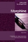 Morphine (Drugs: The Straight Facts) - Gregory D. Busse, David J. Triggle