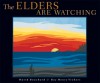 The Elders Are Watching - David Bouchard, Roy Henry Vickers