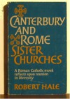 Canterbury and Rome, sister churches: A Roman Catholic monk reflects upon reunion in diversity - Robert Hale