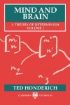 Mind and Brain: A Theory of Determinism, Volume 1 - Ted Honderich