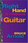 Right Hand Technique for the Guitar Volume One - Bruce Arnold