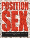 The Position Sex: 50 Wild Sex Positions You Probably Haven't Tried - Lola Rawlins