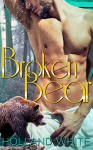 Broken Bear (BBW Paranormal Shape Shifter Werebear Erotica Romance) - Holland White