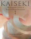 Kaiseki: The Exquisite Cuisine of Kyoto's Kikunoi Restaurant - Yoshihiro Murata, Masashi Kuma, Nobu Matsuhisa, Ferran Adrià