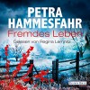 Fremdes Leben - Petra Hammesfahr, Regina Lemnitz, Deutschland Random House Audio