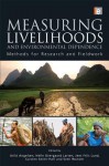 Measuring Livelihoods and Environmental Dependence: Methods for Research and Fieldwork - Arild Angelsen