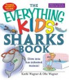 Everything Kids' Sharks Book - Kathi Wagner, Obe Wagner