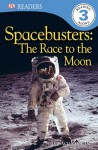 DK Readers: Spacebusters: The Race to the Moon - Philip Wilkinson