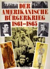 Der Amerikanische Bürgerkrieg: 1861 1865 - Marcus Junkelmann