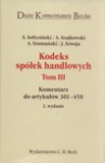 Kodeks spółek handlowych t.3 - Sołtysiński Stanisław, Andrzej Szajkowski, Andrzej Szumański, Janusz Szwaja