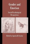 Gender and Emotion: Social Psychological Perspectives - Agneta H. Fischer