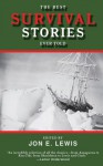 The Best Survival Stories Ever Told (Best Stories Ever Told) - Jon E. Lewis