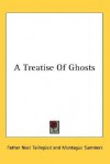 A Treatise of Ghosts - Father Noel Taillepied, Montague Summers