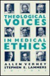Theological Voices In Medical Ethics - Allen Verhey