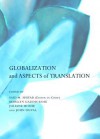 Globalization And Aspects Of Translation - Said M. Shiyab, Marilyn Gaddis Rose, Juliane House, John Duval