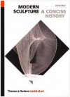 Modern Sculpture: A Concise History (World of Art) - Herbert Read