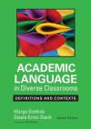 Academic Language in Diverse Classrooms: Definitions and Contexts - Margo H Gottlieb, Gisela Ernst-Slavit