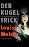 Der Kugeltrick - Louise Welsh, Ruth Keen