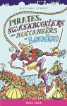 Pirates, Swashbucklers And Buccaneers Of London - Helen Smith