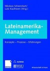 Lateinamerika-Management: Konzepte - Prozesse - Erfahrungen - Nikolaus Schweickart, Lutz Kaufmann