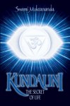 Kundalini: The Secret of Life - Swami Muktananda, Swami Kripananda