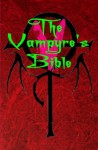 V : The Vampyre's Bible: A History of the Children of Night & Guide For the Living Undead - Joshua Free