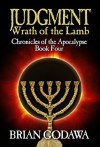 Judgment: Wrath of the Lamb (Chronicles of the Apocalypse #4) - Brian Godawa