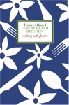 The Scented Kitchen: Cooking With Flowers - Frances Bissell