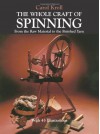 The Whole Craft of Spinning: From the Raw Material to the Finished Yarn - Carol Kroll