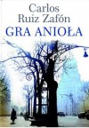 Gra anioła - Carlos Ruiz Zafón, Katarzyna Okrasko, Carlos Marrodán Casas