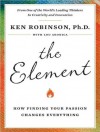 The Element: How Finding Your Passion Changes Everything - Ken Robinson, Lou Aronica