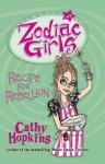 Zodiac Girls: Recipe For Rebellion (Zodiac Girls): Recipe For Rebellion (Zodiac Girls) - Cathy Hopkins