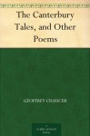 The Canterbury Tales and Other Poems [Illustrated] - Geoffrey Chaucer, D. Laing Purves