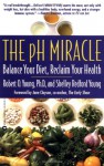 The pH Miracle: Balance Your Diet, Reclaim Your Health - Robert O. Young, Shelley Redford Young