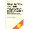 Oral Sadism and the Vegetarian Personality: Reading from the Journal of Polymorphous Perversity - Glenn C. Ellenbogen