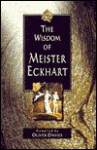 The Wisdom of Meister Eckhart (The wisdom of... series) - Oliver Davies