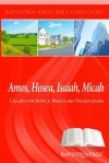 Amos, Hosea, Isaiah, Micah: Calling for Justice, Mercy, and Faithfulness (Adult Bible Study Guides) - Meredith Stone, Ron Lyles, Vivian Conrad, Don Raney, Robert Prince, Ross West