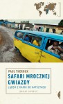 Safari mrocznej gwiazdy - Paul Theroux, Paweł Lipszyc