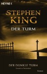 Der Turm (Der dunkle Turm, #7) - Wulf Bergner, Stephen King