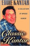 Classic Kantar: A Collection of Bridge Humor - Eddie Kantar