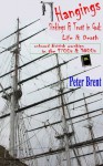 Hangings, Sinkings and Trust in God: Life and Death onboard British Warships during the 1700's and 1800's - Peter Brent, George Shirley