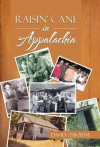 Raisin' Cane in Appalachia - David Osborne