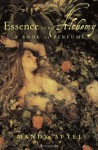 Essence and Alchemy: A Book of Perfume - Mandy Aftel