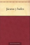 Jácaras y bailes (Spanish Edition) - Francisco de Quevedo