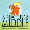 A Place for Middle - Angela McAllister, Nick Maland