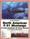 North American F-51 Mustangs In Latin American Air Force Service - John Dienst, Dan Hagedorn