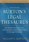 Burtons Legal Thesaurus 5th edition: Over 10,000 Synonyms, Terms, and Expressions Specifically Related to the Legal Profession - William Burton