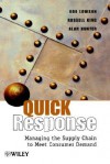 Quick Response: Managing the Supply Chain to Meet Consumer Demand - Bob Lowson, Russell King, Alan Hunter